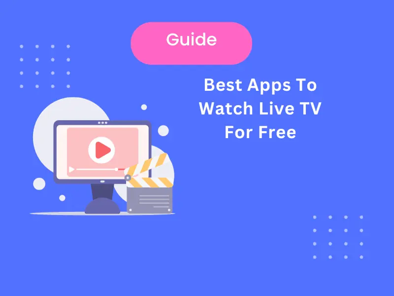 Best Apps To Watch Live TV For Free