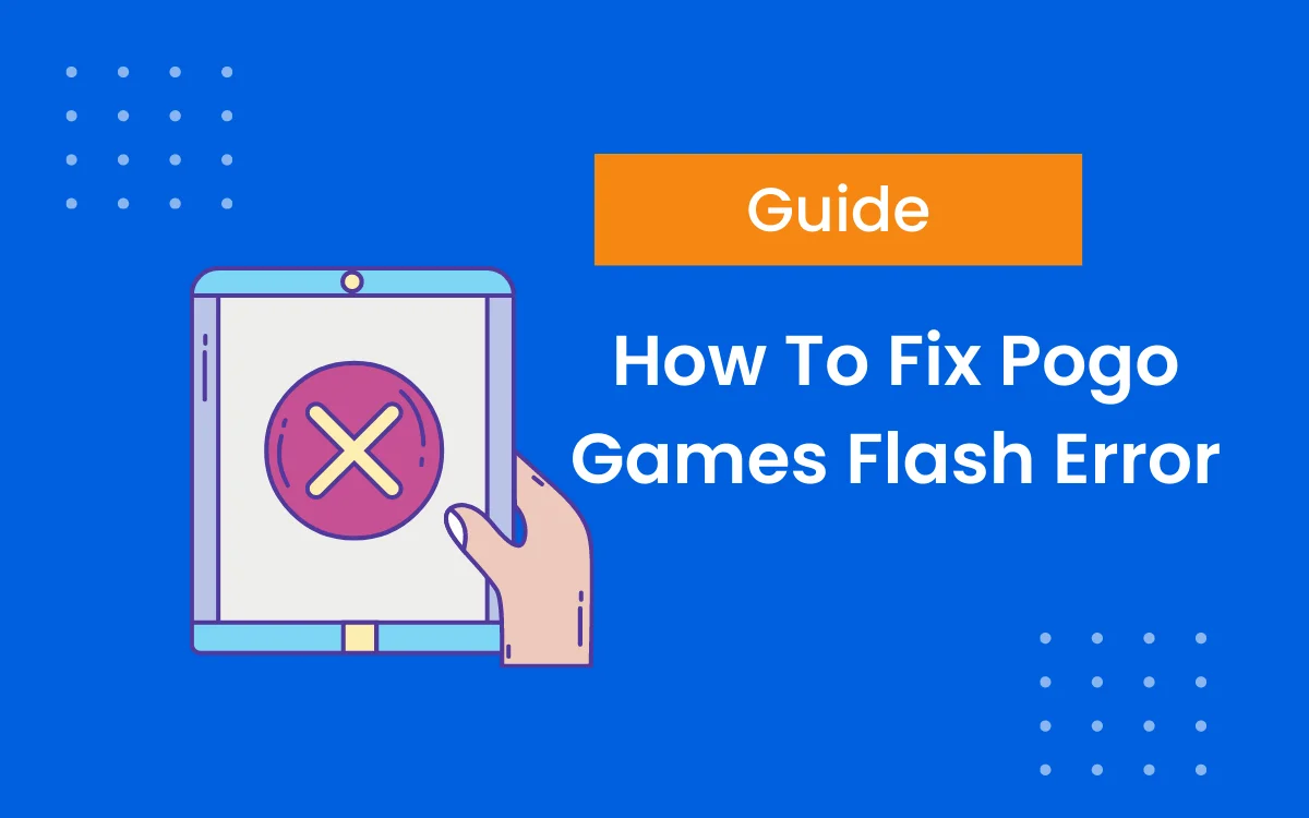 Learn How To Fix Pogo Games Flash Error { Step By Step Guide } 2024