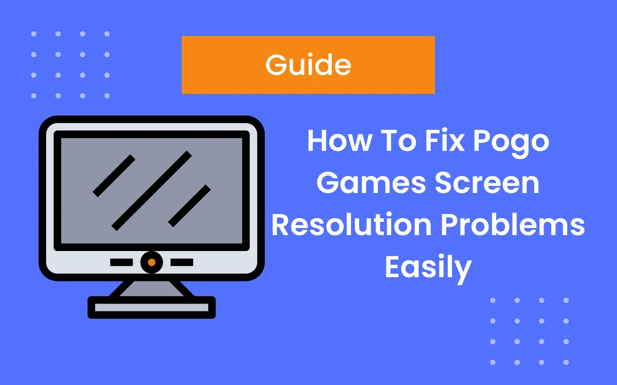 Learn How To Fix Pogo Games Screen Resolution Problems Easily [ Updated ]