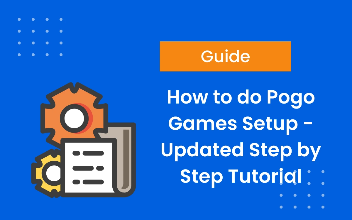 Learn How to Do Pogo Games Setup - Updated Step-by-Step Tutorial