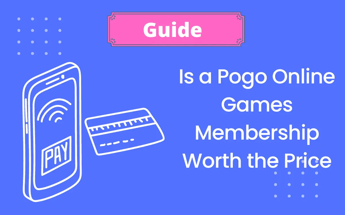 Is a Pogo Online Games Membership Worth the Price [ Answered ]