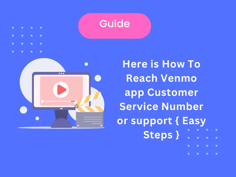 Here is How To Reach Venmo app Customer Service Number or support { Easy Steps }
